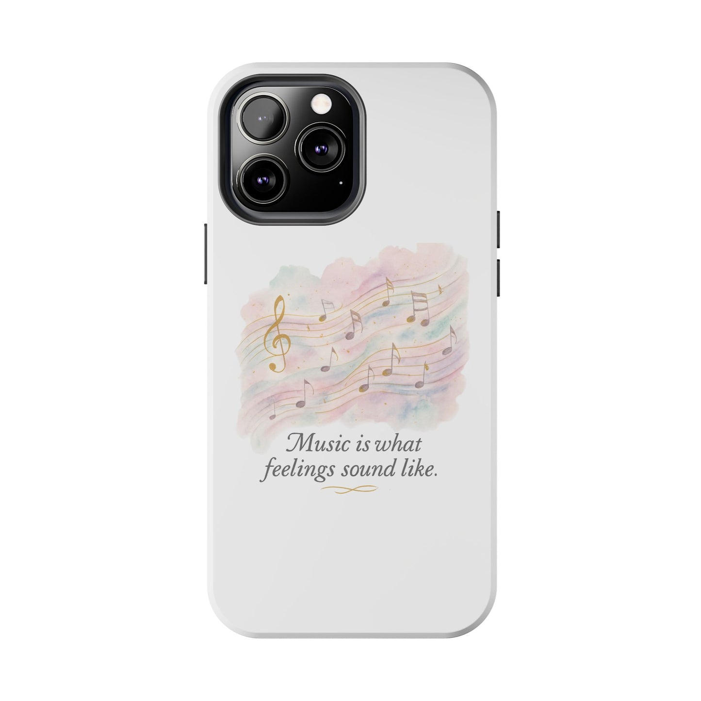 Music Quote Tough Phone Case — "Music is what feelings sound like"