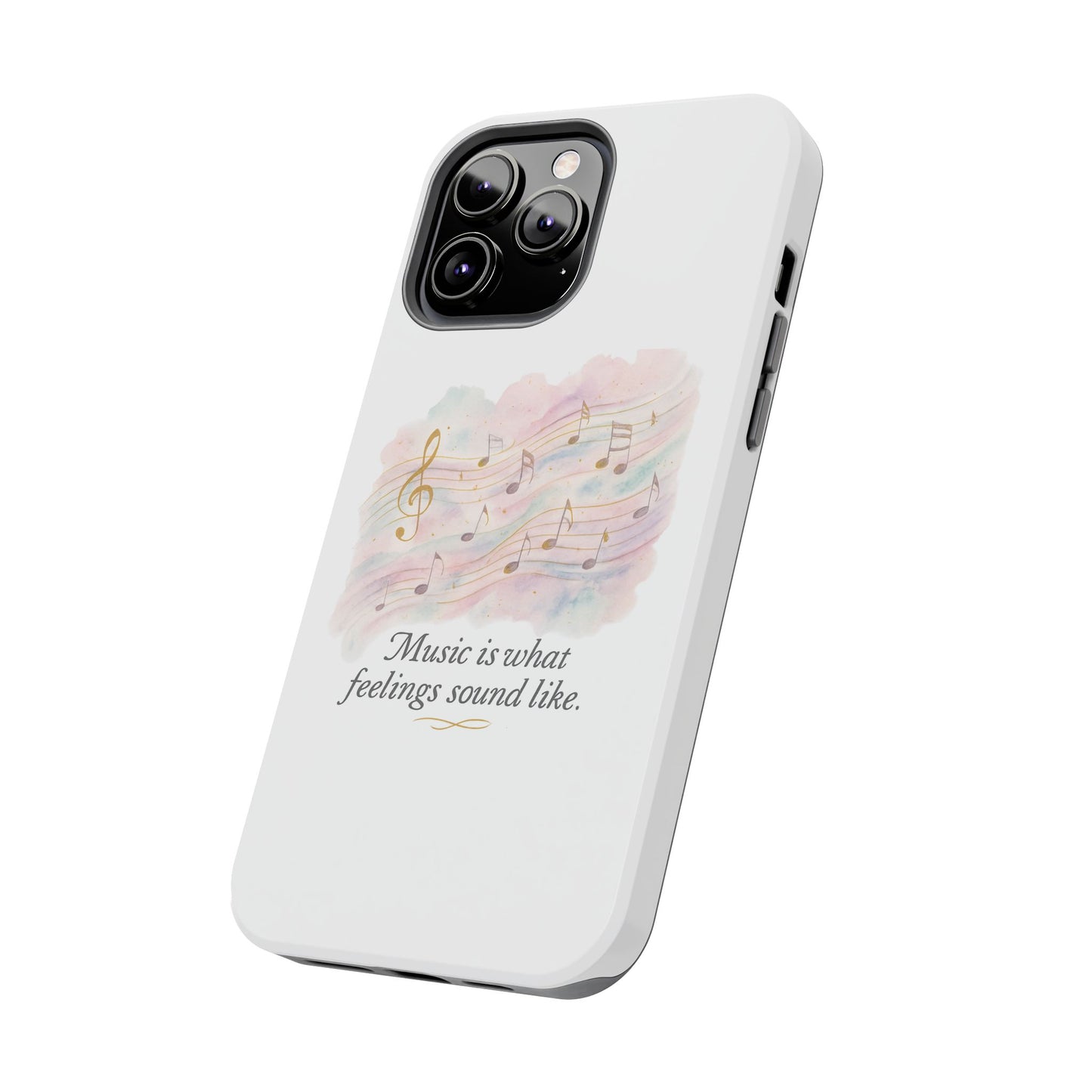 Music Quote Tough Phone Case — "Music is what feelings sound like"