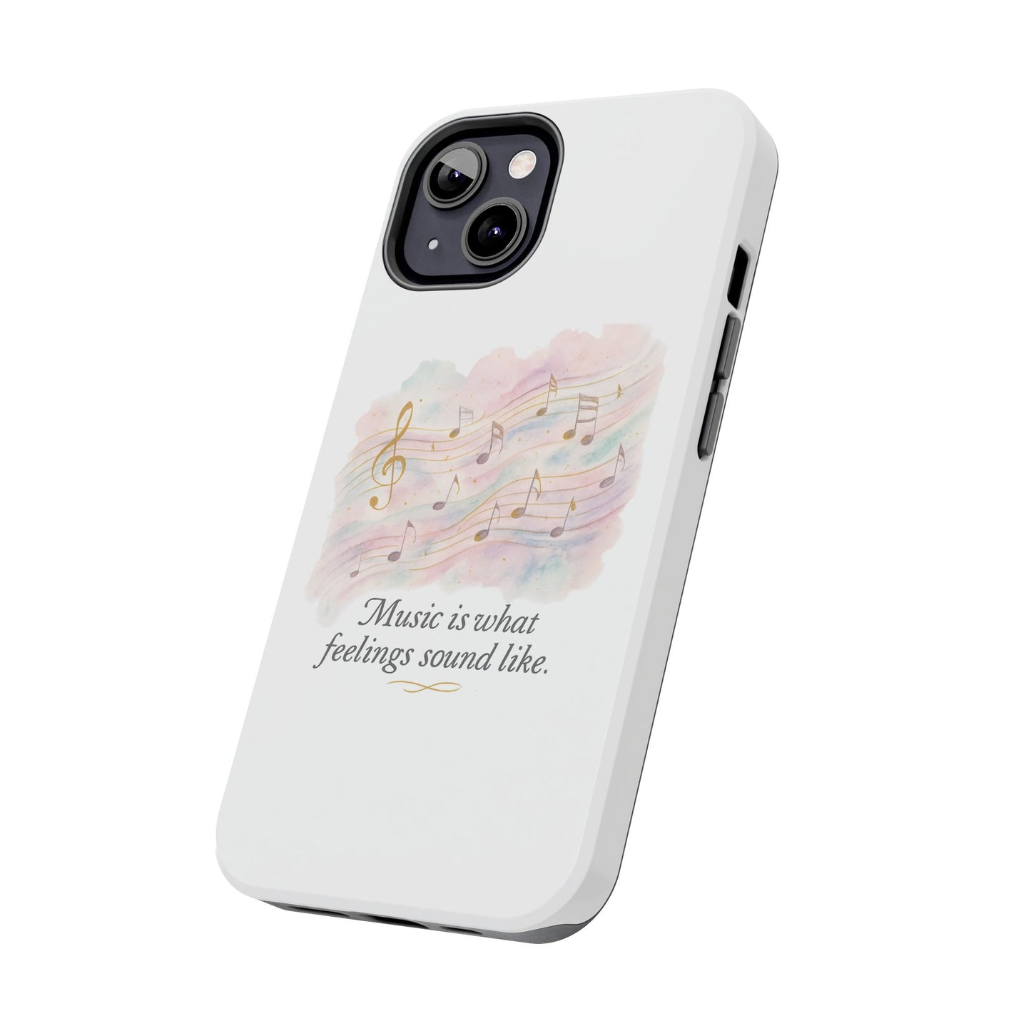 Music Quote Tough Phone Case — "Music is what feelings sound like"