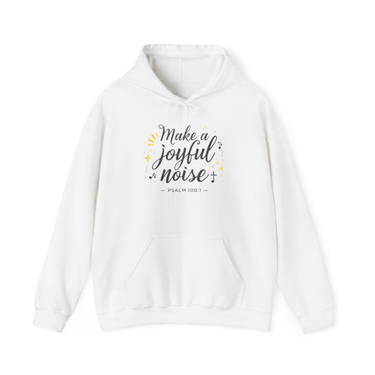 Make a Joyful Noise Hoodie — Psalm 100:1 Inspirational Christian Hoodie