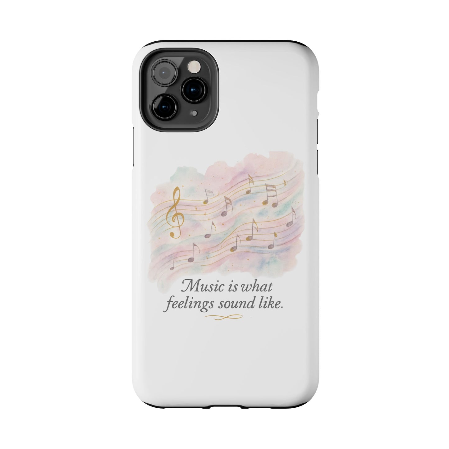 Music Quote Tough Phone Case — "Music is what feelings sound like"