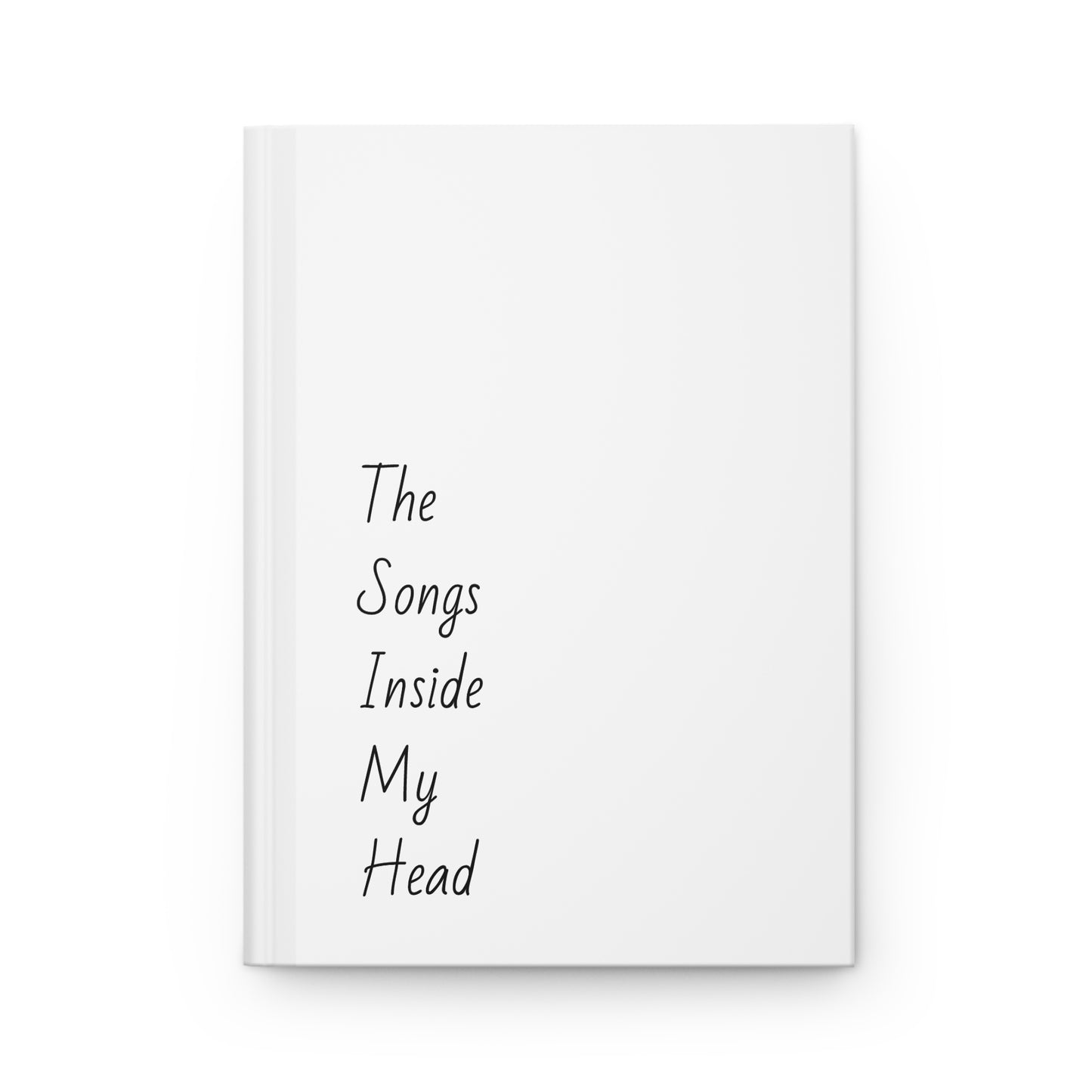 Hardcover Journal — "The Songs Inside My Head" Lined Music Notebook