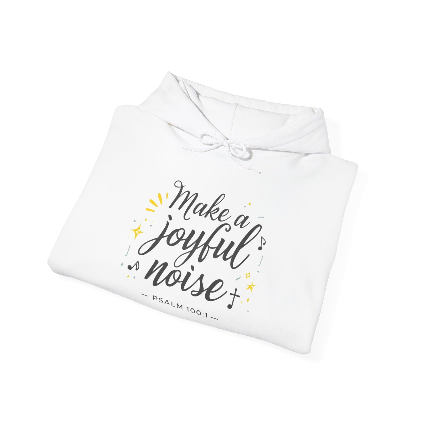 Make a Joyful Noise Hoodie — Psalm 100:1 Inspirational Christian Hoodie