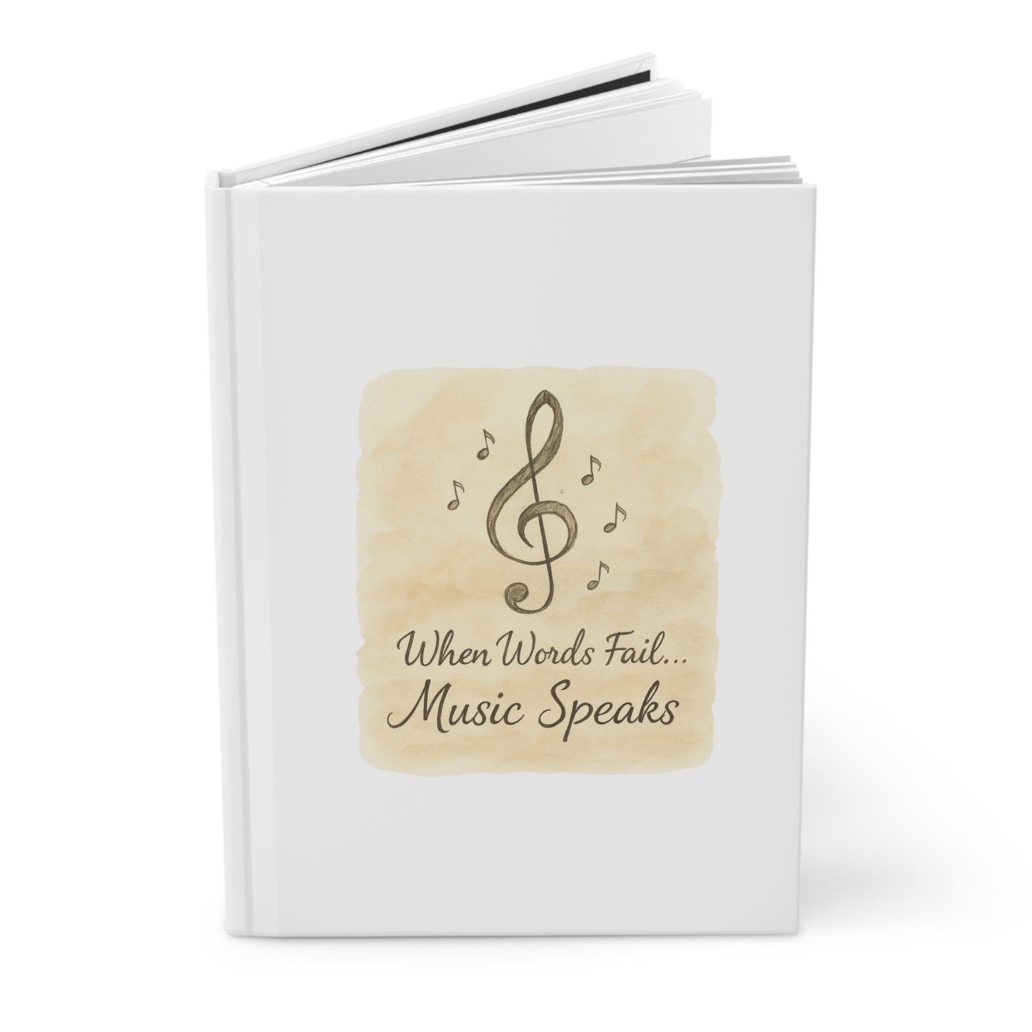 Music Journal — "When Words Fail... Music Speaks" Hardcover Notebook