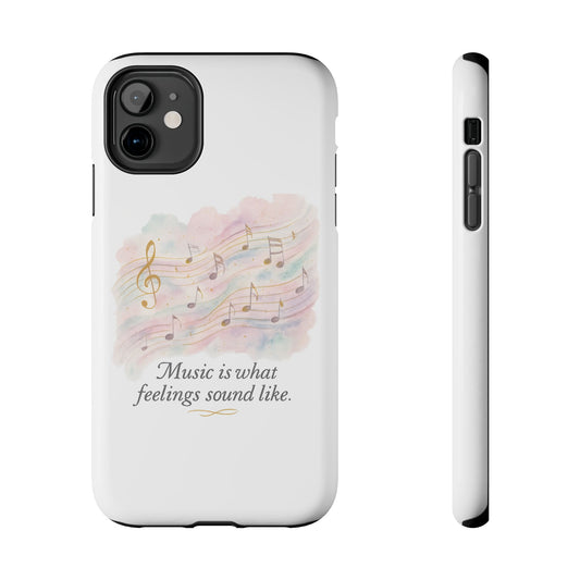 Music Quote Tough Phone Case — "Music is what feelings sound like"