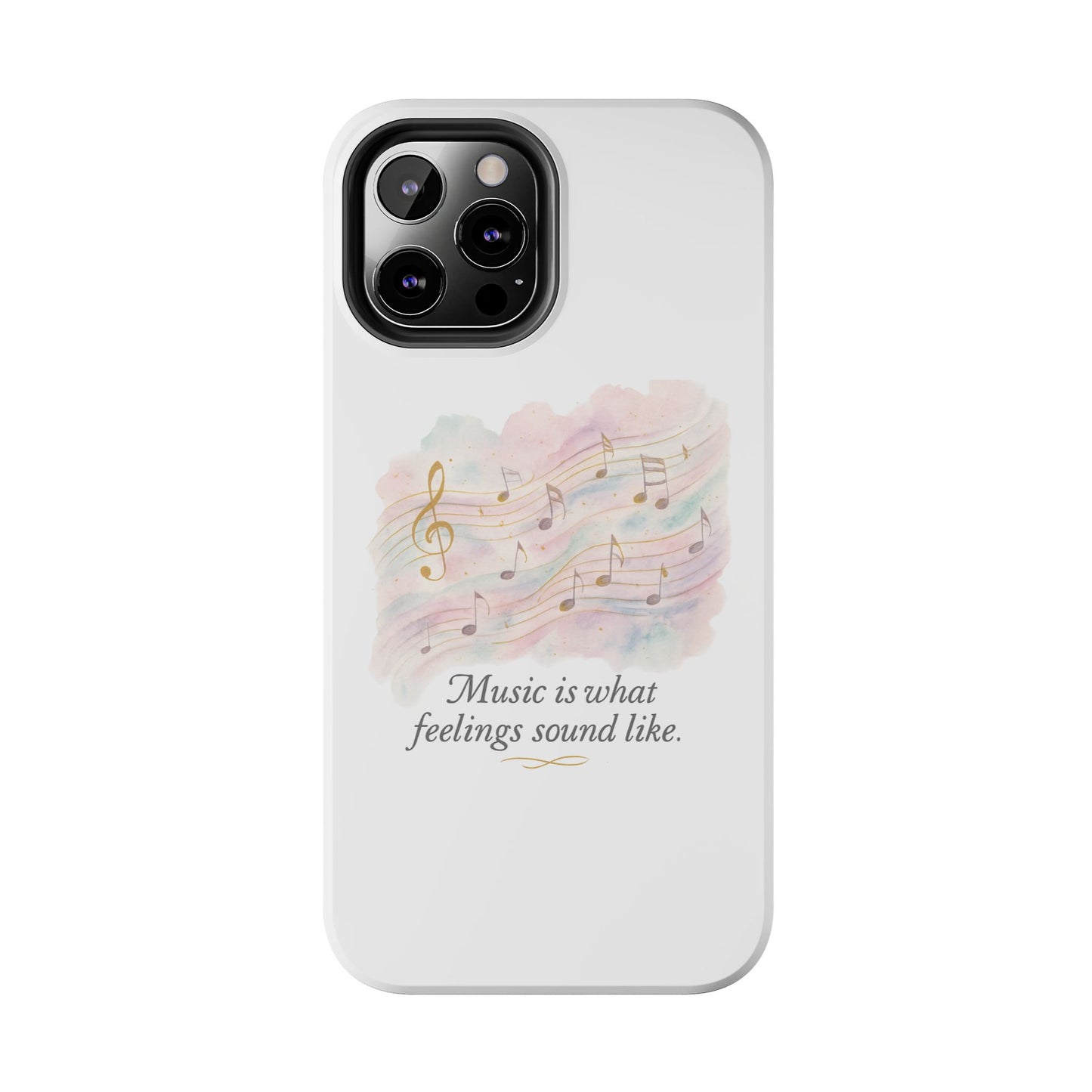 Music Quote Tough Phone Case — "Music is what feelings sound like"