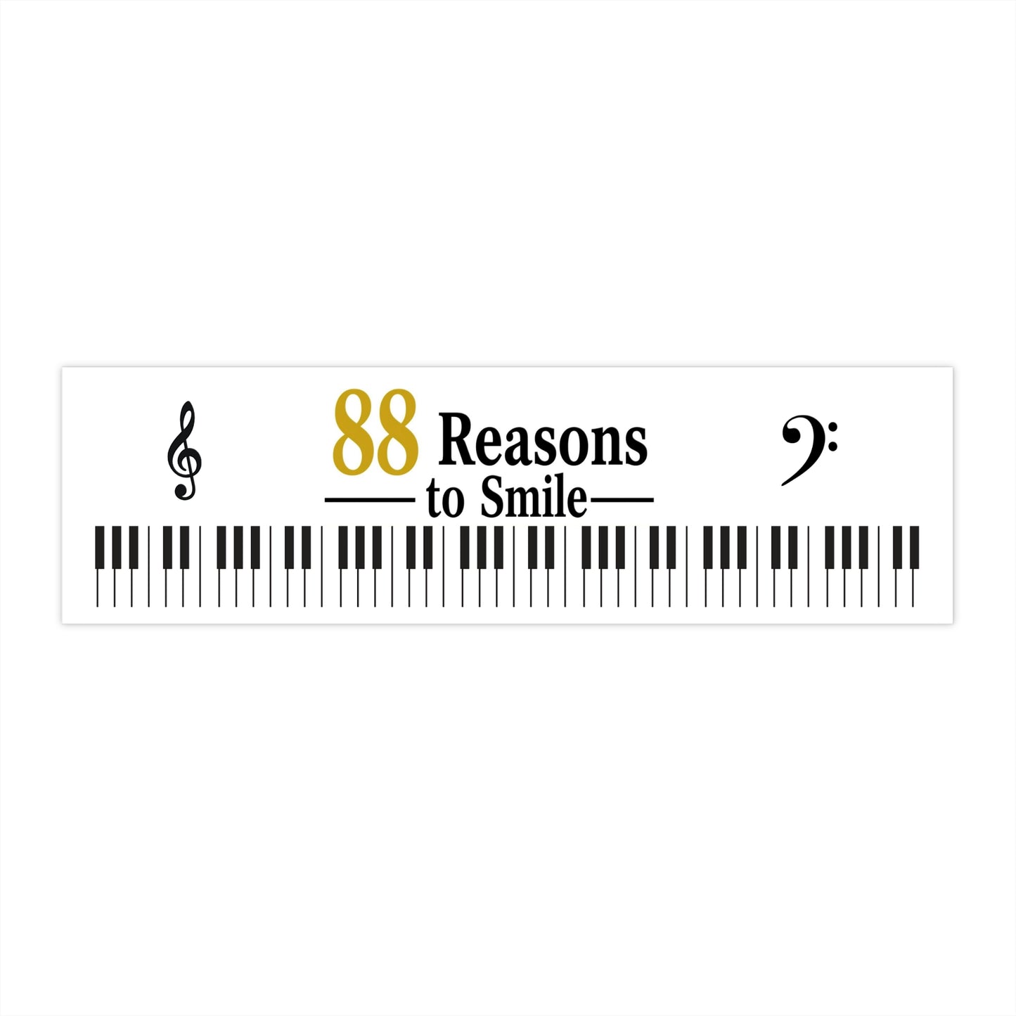 88 Reasons to Smile Piano Keyboard Bumper Sticker