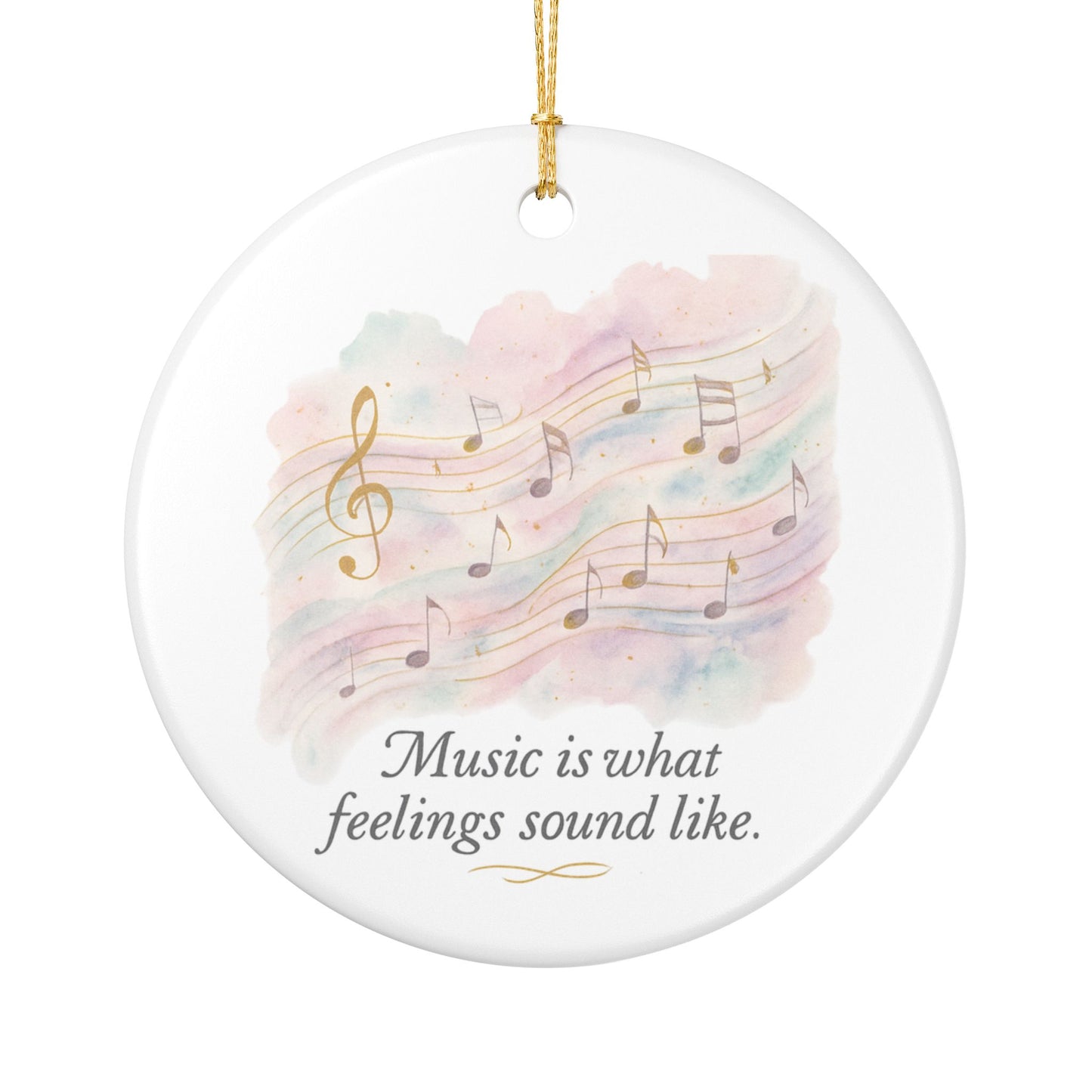 Music Quote Ceramic Ornament — "Music is what feelings sound like"