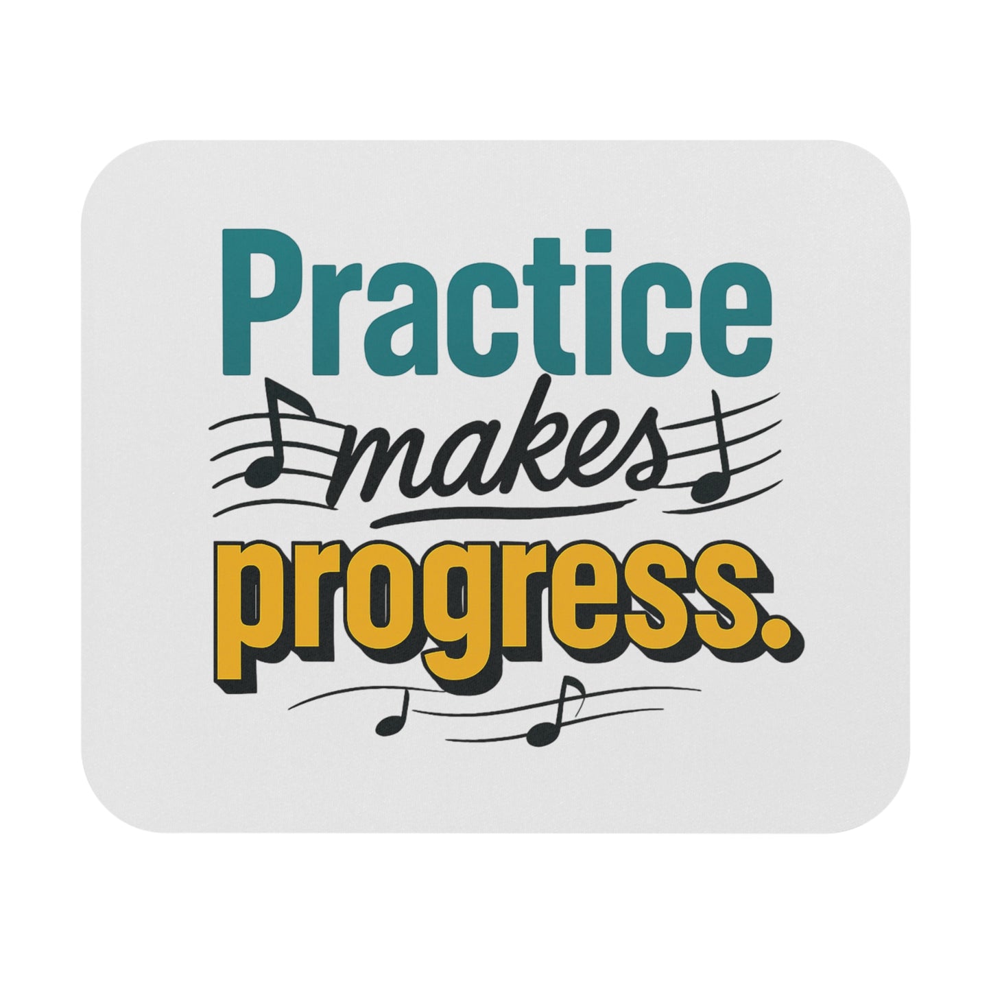 Practice Makes Progress Mouse Pad – Inspirational Musician Desk Accessory