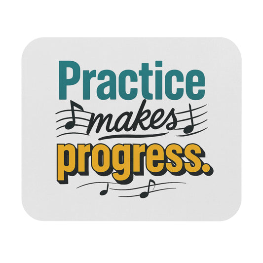 Practice Makes Progress Mouse Pad – Inspirational Musician Desk Accessory