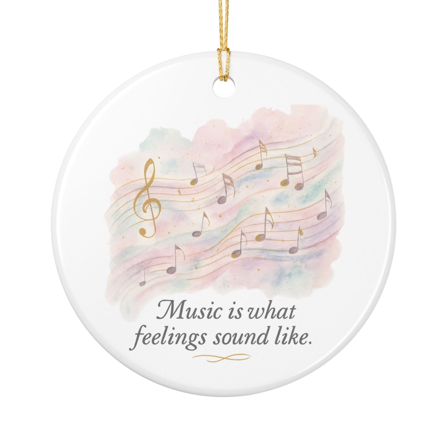Music Quote Ceramic Ornament — "Music is what feelings sound like"